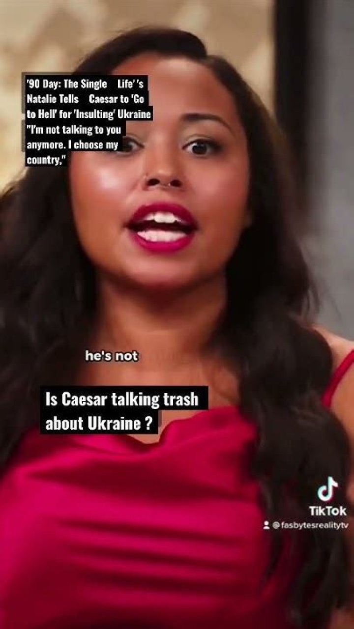 
’90 Day: The Single Life’ ‘s Natalie Tells Caesar to ‘Go to Hell’ for ‘Insulting’ Ukraine 