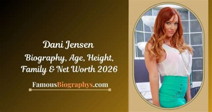 Dani Jensen Height, Weight, Net Worth, Age, Birthday, Wikipedia, Who, Instagram, Biography