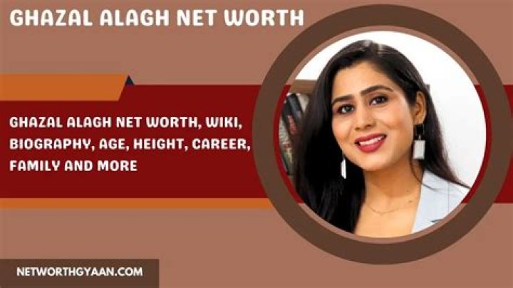 Ghazal Alagh Height, Weight, Net Worth, Age, Birthday, Wikipedia, Who, Nationality, Biography