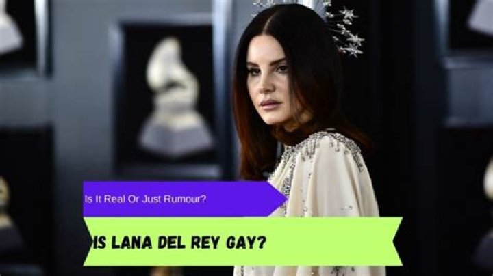 Is Lana Del Rey Gay or Bisexual? What’s Her Sexuality?