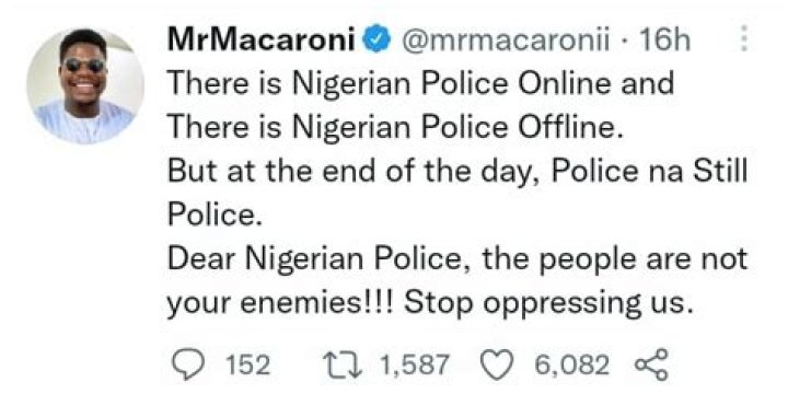 
We Are Not Your Problem – Mr Macaroni Calls Out Nigerian Police 
