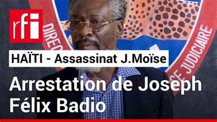 Who Is Joseph Felix Badio And Is He Arrested For Link With Haiti President Moise’s Death?